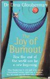 The Joy Of Burnout ~ Dina Glouberman
