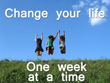 Change Your Life, One Week At A Time
