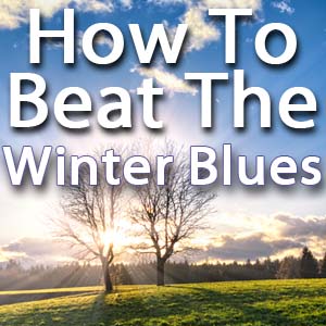 How to beat the winter blues