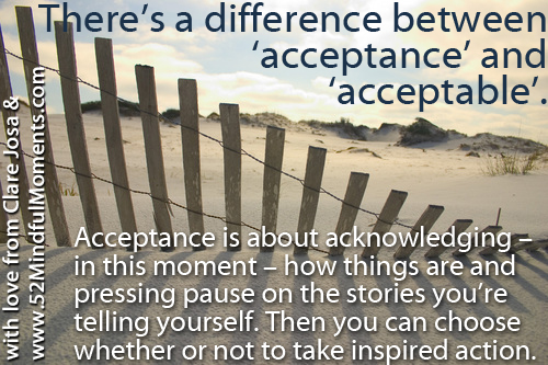 There is a difference between acceptance and acceptable