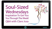 Soul-Sized Wednesdays ~ Bite-Sized Inspiration To Get You Through The Week