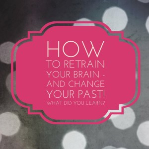 Click here to talk about the 'retrain your brain' technique