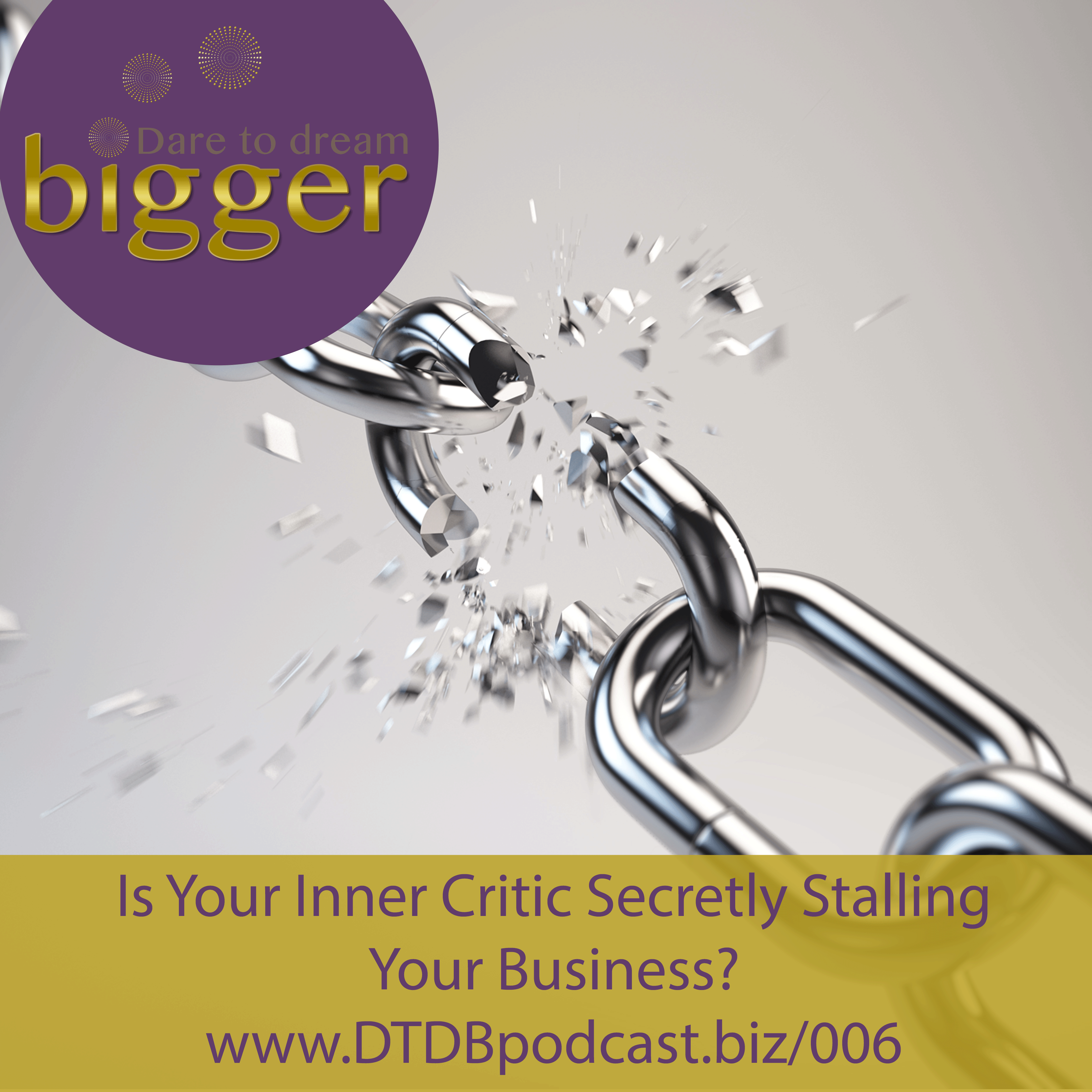 Dare To Dream Bigger Podcast: Is Your Inner Critic Secretly Stalling Your Business? http://www.dtdbpodcast.biz/006