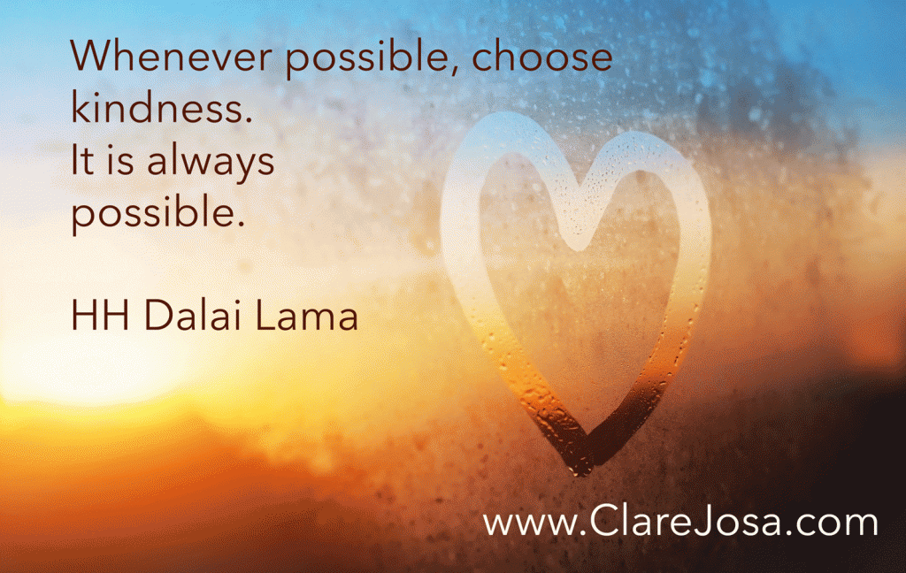 Whenever possible, choose kindness. It is always possible. HH Dalai Lama