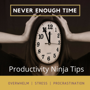 Productivity ninja tips: time, stress and procrastination