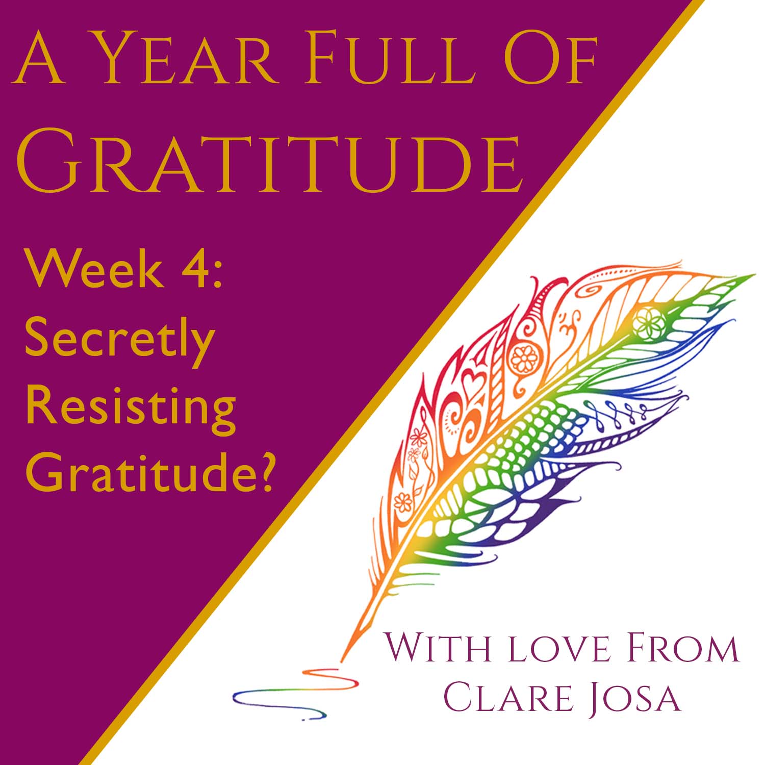 Gratitude Week 4: Secretly resisting gratitude? The magic question that unblocks changing your life!