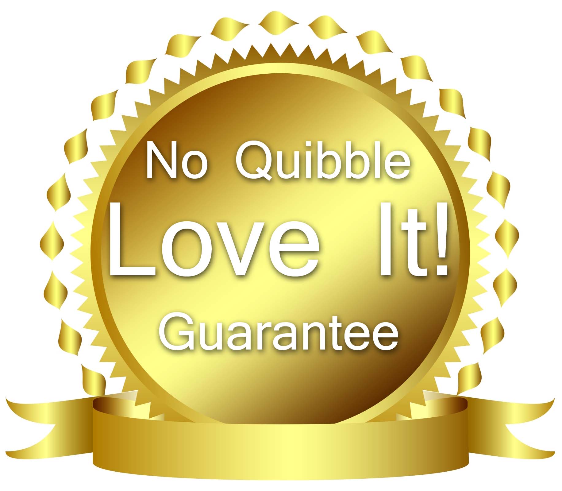 You've got nothing to lose with our 'Love it' guarantee