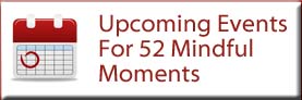 Upcoming events for 52 Mindful Moments