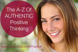 The A-Z Of AUTHENTIC Positive Thinking