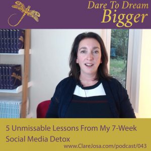 5 Unmissable Lessons From My 7-Week Social Media Detox https://www.clarejosa.com/podcast/043/
