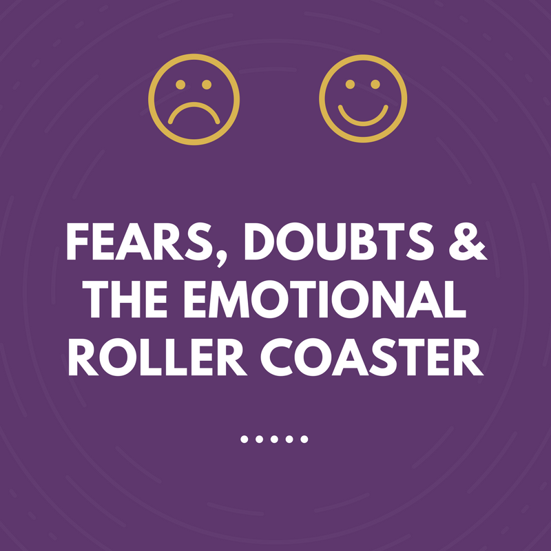 Fears, doubts & the emotional rollercoaster
