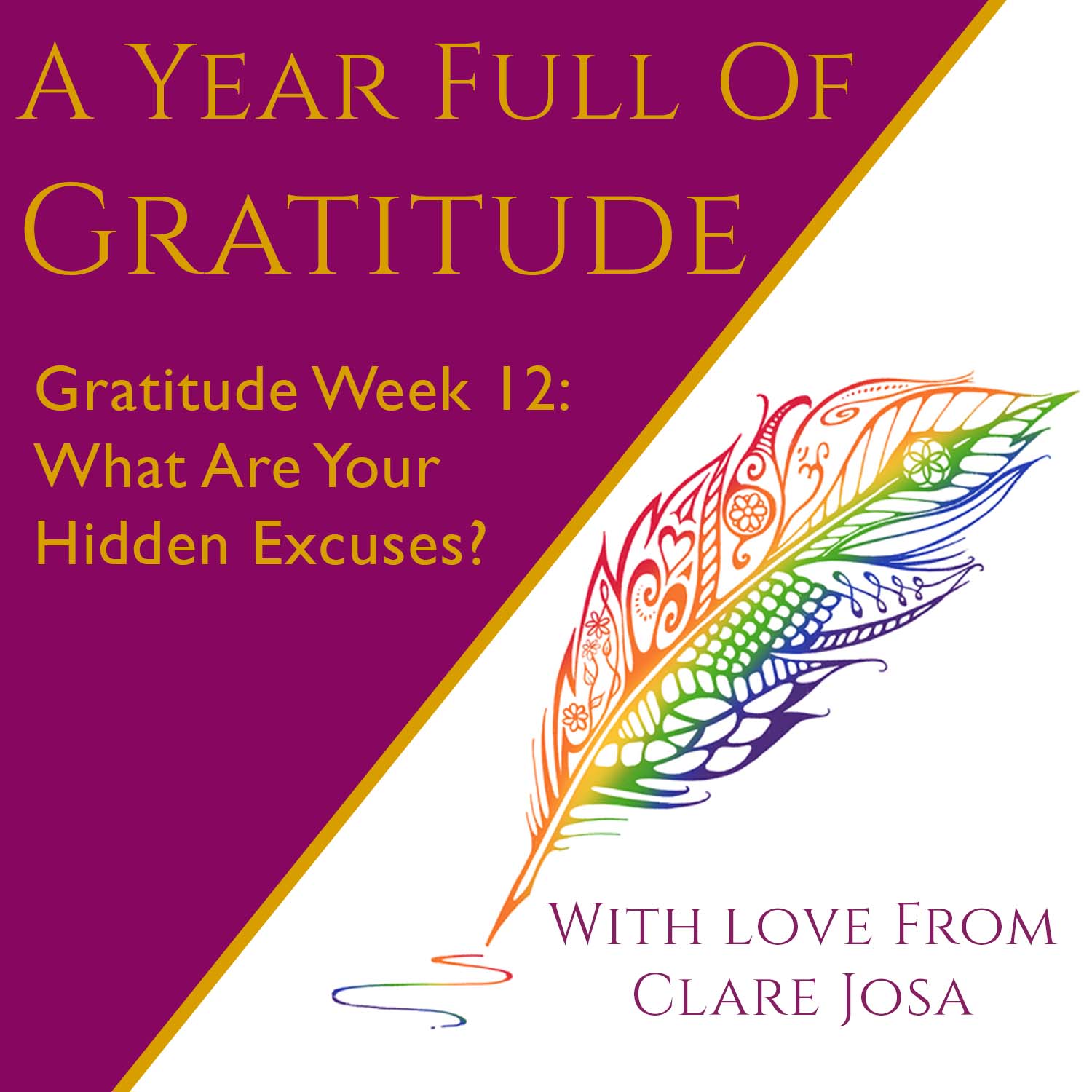 Gratitude Week 12: How To Spot - And Handle - Your Hidden Excuses