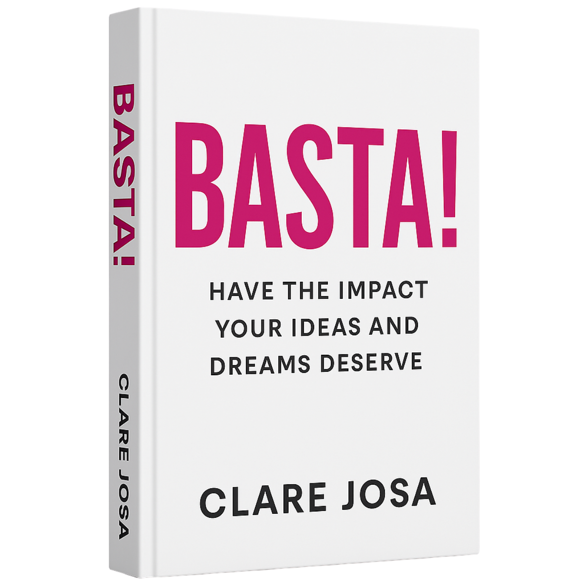 BASTA! By Clare Josa